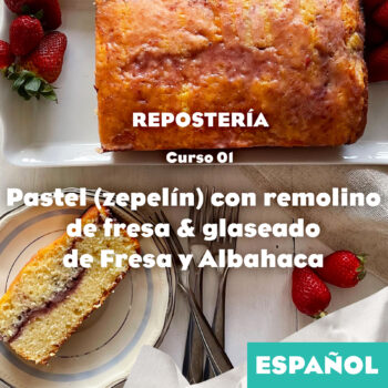 Repostería, Clase 01: Zepelín de Fresa (ESPAÑOL)